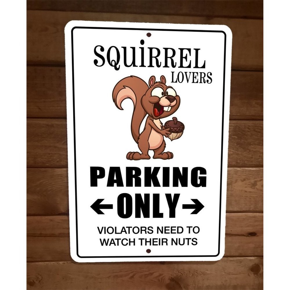 Squirrel Lovers Parking Only 8x12 Metal Wall‎ Humorous Animal Sign